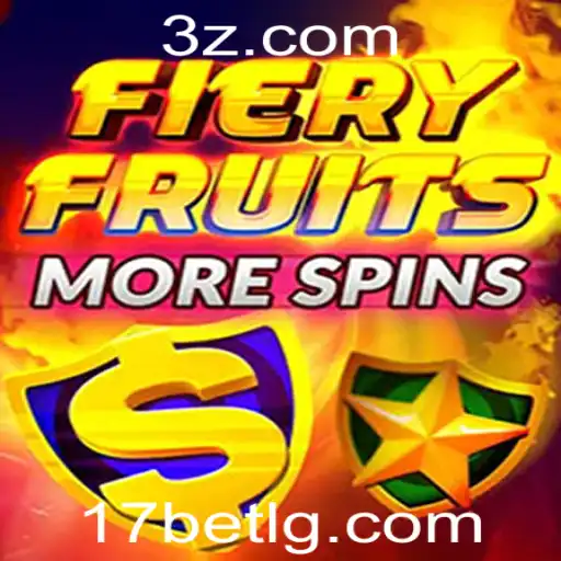 FieryFruitsMoreSpins: Descubra o Mundo das Slots com 17 Bet Login