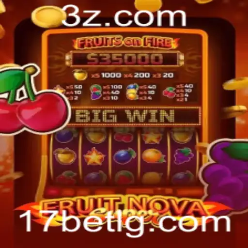 Descubra o Fascinante Mundo de FruitNovaSuper e 17 Bet Login