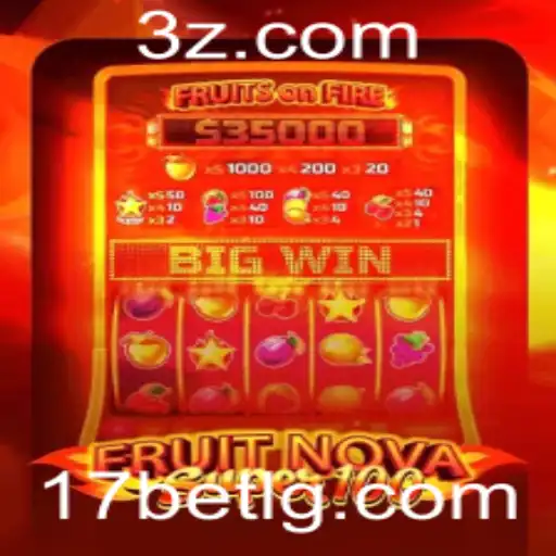 Explorando o Mundo de FruitNovaSuper100 e 17 Bet Login